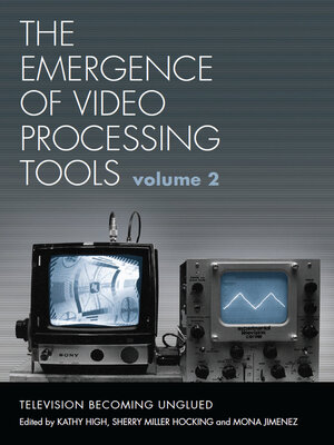 cover image of The Emergence of Video Processing Tools Volumes 1 & 2